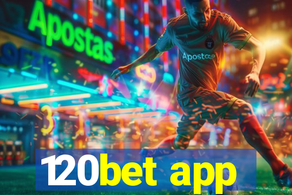 120bet app